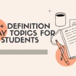 50+ Good Definition Essay Topics for International Students