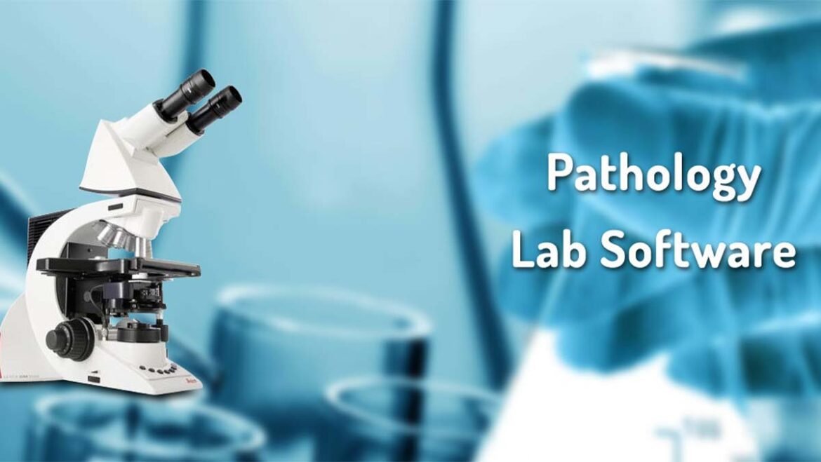 How Software Is Improving Pathology Diagnostics and Lab Workflows